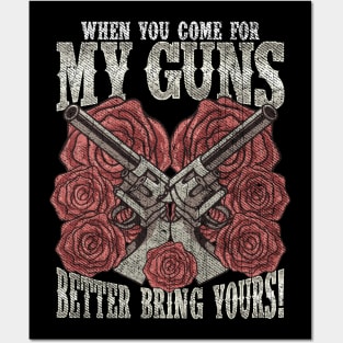 2nd Amendment When You Come For My Guns Better Bring Yours Posters and Art